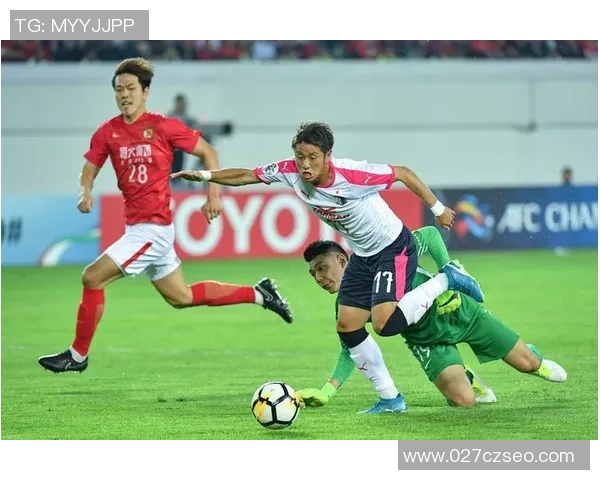 恒大与大阪精彩对决全场视频回顾及精彩瞬间分析