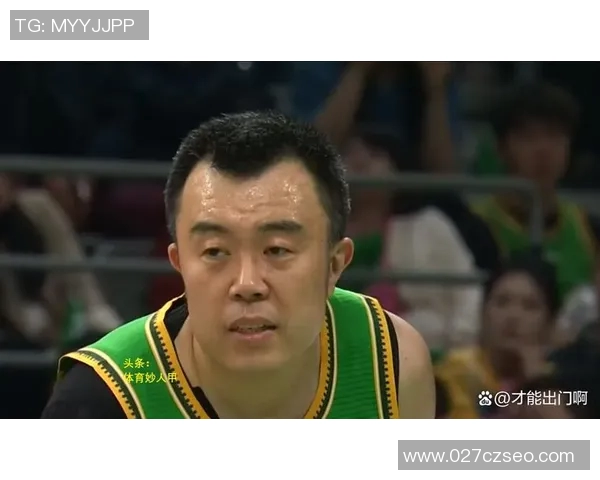 韩德君：从青年篮球新星到CBA传奇巨星的成长之路与辉煌成就