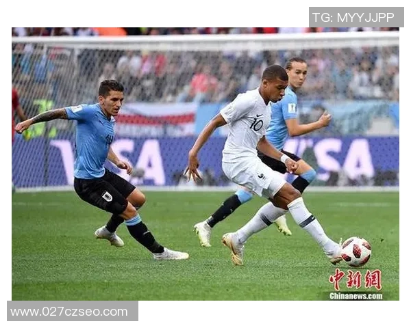 法国与乌拉圭精彩对决集锦回顾足球盛宴不容错过